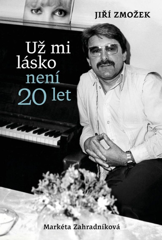 Už mi lásko není dvacet let - Jiří Zmožek, Markéta Zahradníková