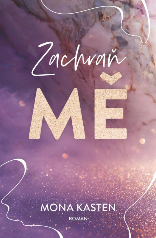 Zachraň mě - Mona Kasten - kniha z kategorie Společenská beletrie