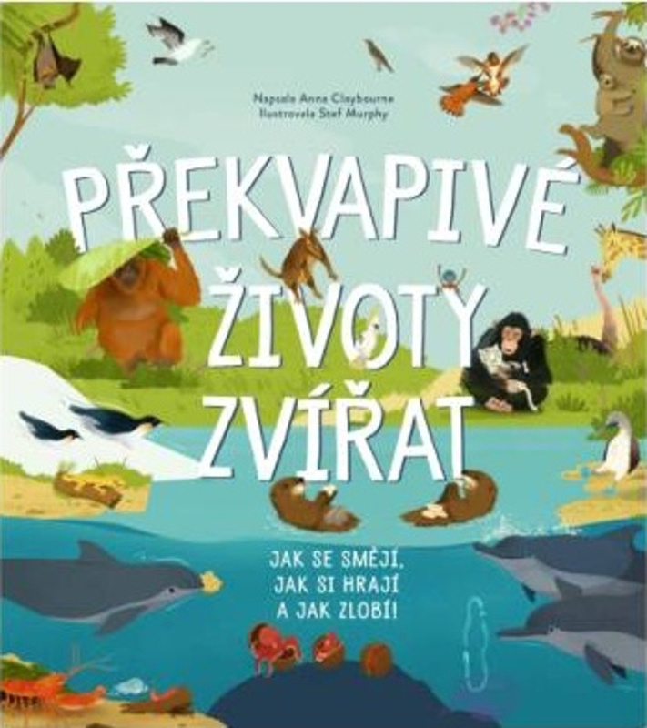 Překvapivé životy zvířat - Anna Claybourne