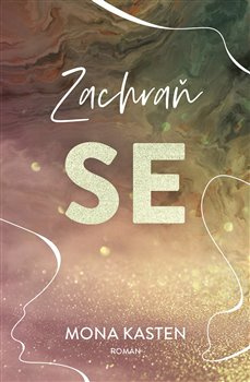 Zachraň se - Mona Kasten