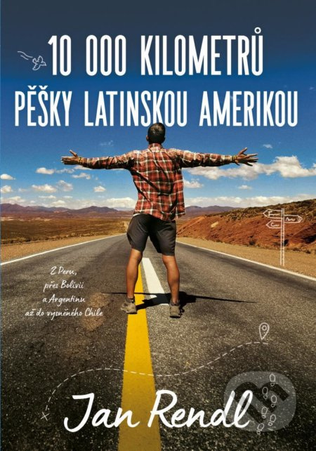 10 000 kilometrů pěšky Latinskou Amerikou - Jan Rendl