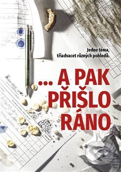 ...a pak přišlo ráno