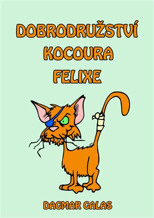 Dobrodružství kocoura Felixe - Dagmar Galas