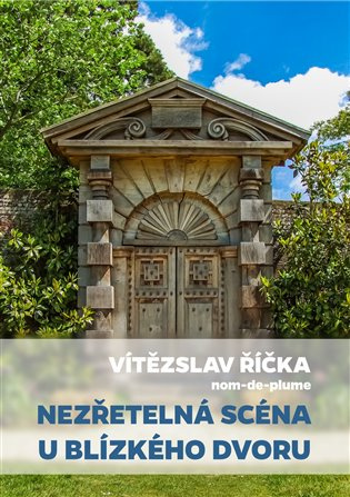 Nezřetelná scéna u blízkého dvoru - Vítězslav Říčka