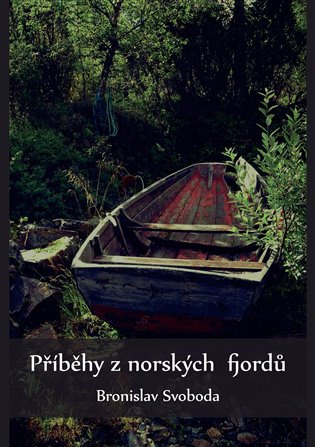 Příběhy z norských fjordů - Bronislav Svoboda
