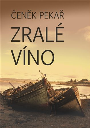 Zralé víno - Čeněk Pekař