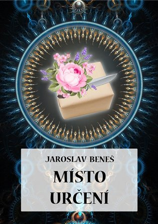 Místo určení - Jaroslav Beneš