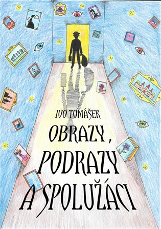 Obrazy, podrazy a spolužáci - Ivo Tomášek