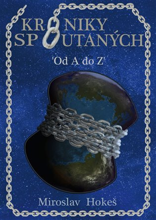Kroniky spoutaných - Miroslav Hokeš