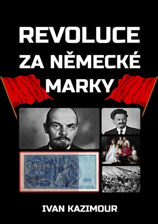 Revoluce za německé marky - Ivan Kazimour