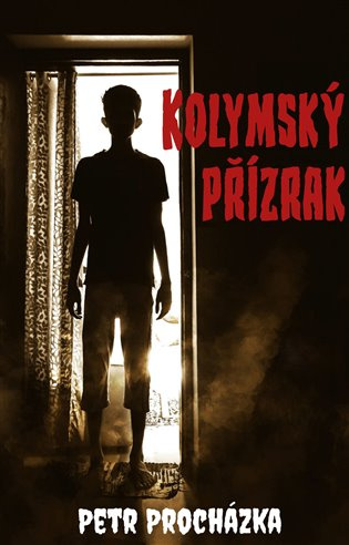 Kolymský přízrak - Petr Procházka