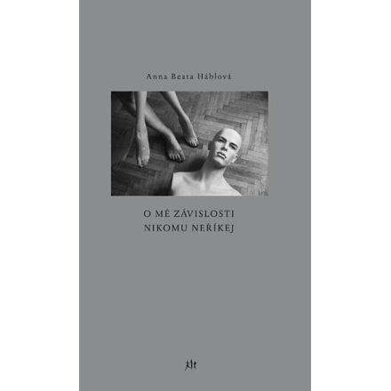O mé závislosti nikomu neříkej - Anna Beata Háblová