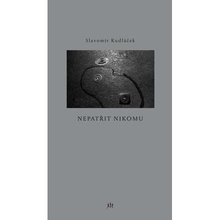 Nepatřit nikomu - Slavomír Kudláček