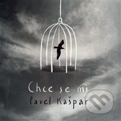 Chce se mi - Pavel Kašpar