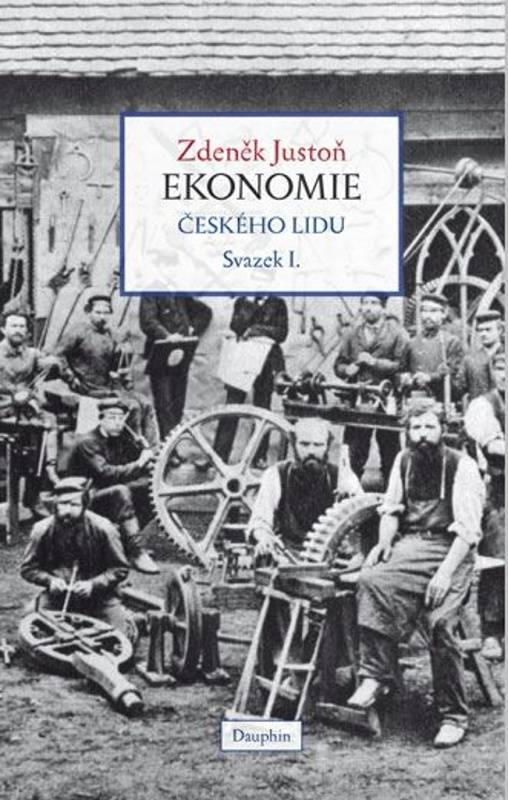 Ekonomie českého lidu svazek I. - Zdeněk Justoň
