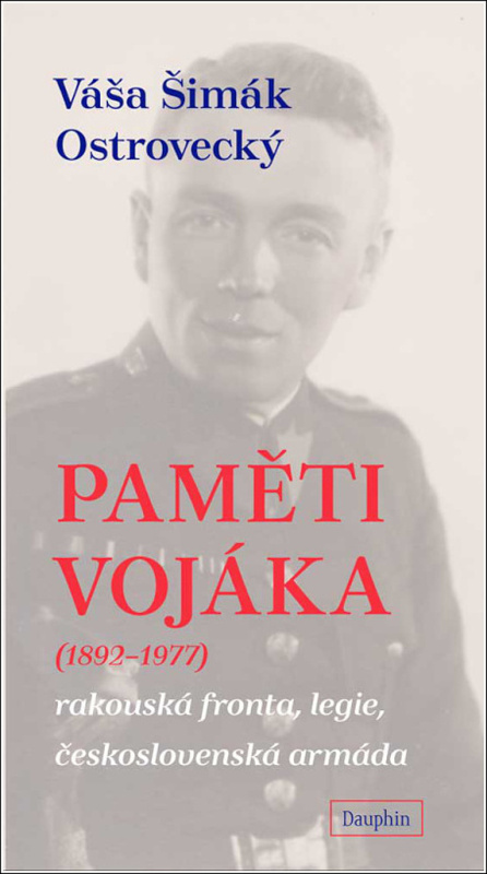 Paměti vojáka (1892 - 1977) - Váša Šimák Ostrovecký