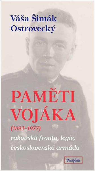 Paměti vojáka (1892 - 1977) - Váša Šimák Ostrovecký