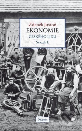 Ekonomie českého lidu svazek I. (vázané vydání) - Zdeněk Justoň