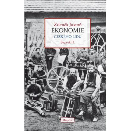 Ekonomie českého lidu svazek II. (vázané vydání) - Zdeněk Justoň