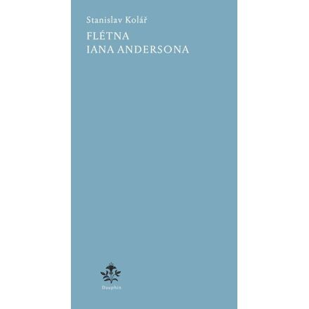 Flétna Iana Andersona - Stanislav Kolář