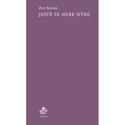 Ještě se nebe hýbe - Petr Burian