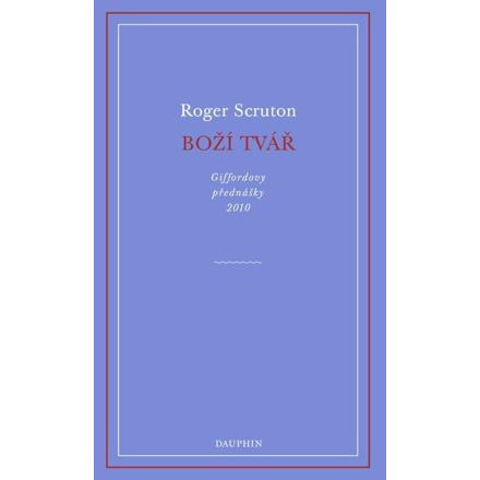 Boží tvář - Roger Scruton