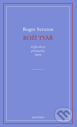 Boží tvář - Roger Scruton