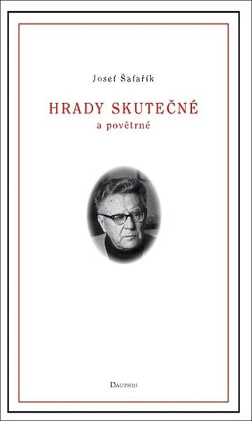 Hrady skutečné a povětrné - Josef Šafařík