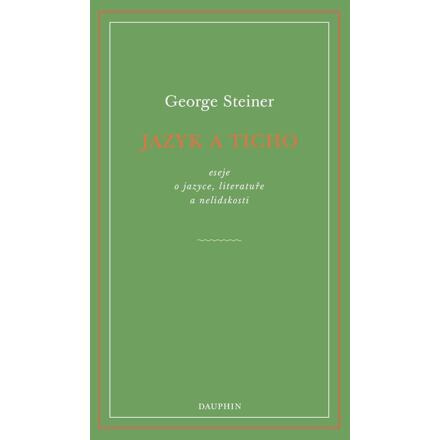 Jazyk a ticho - George Steiner