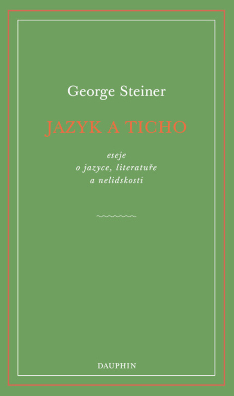 Jazyk a ticho - George Steiner