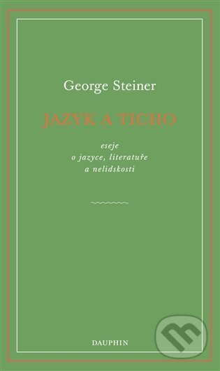 Jazyk a ticho - George Steiner