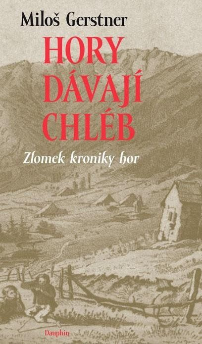 Hory dávají chléb - Miloš Gerstner