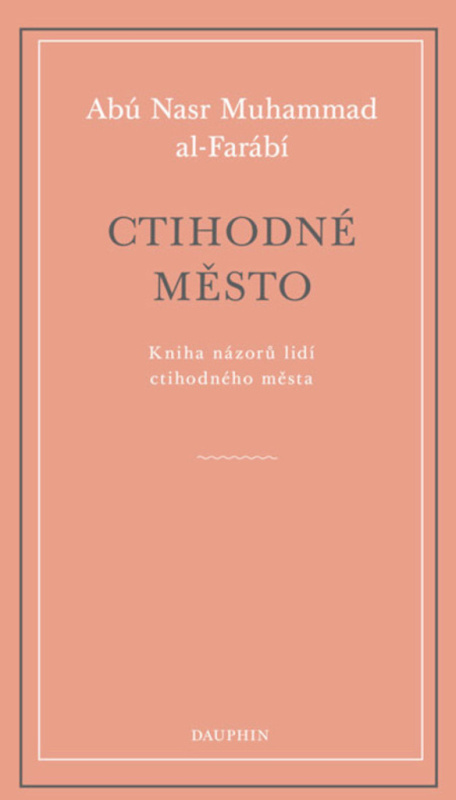 Ctihodné město - Abú Nasr Muhammad Al-Farábí