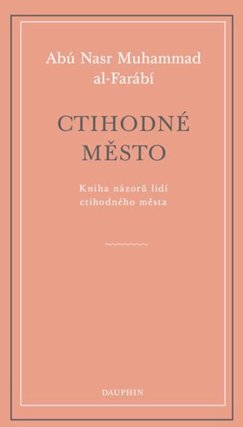 Ctihodné město - Abú Nasr Muhammad Al-Farábí