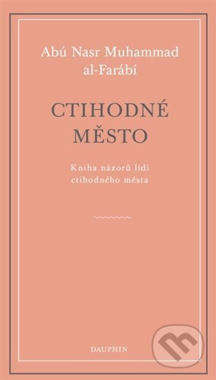Ctihodné město - Abú Nasr Muhammad Al-Farábí