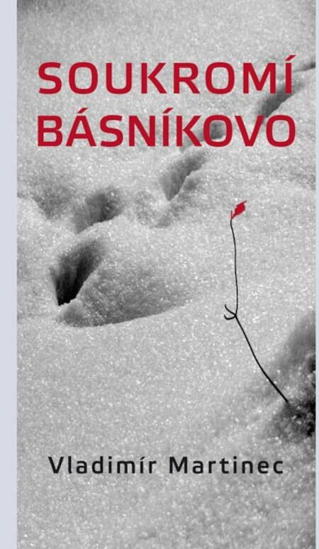 Soukromí básníkovo - Vladimír Martinec - kniha z kategorie Autobiografie