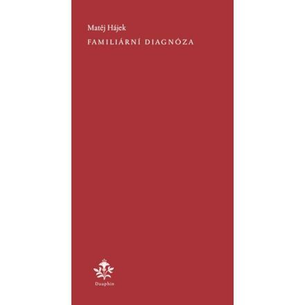 Familiární diagnóza - Matěj Hájek