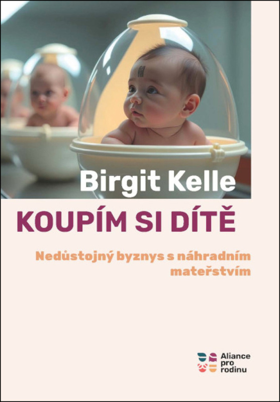 Koupím si dítě - Birgit Kelle
