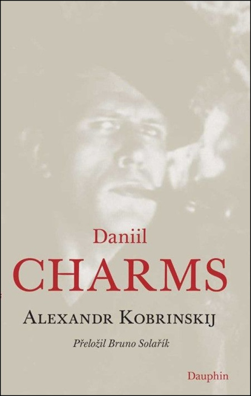 Daniil Charms Daniel Podhradský - Dauphin Praha