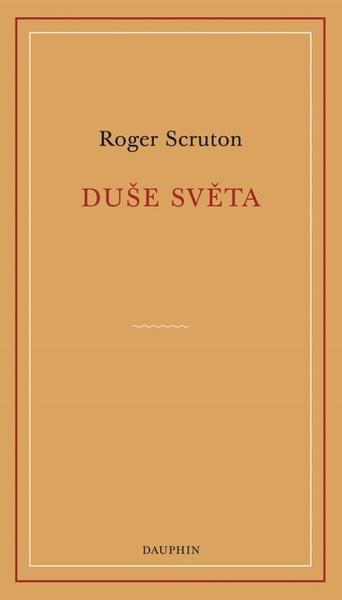 Duše světa - Roger Scruton