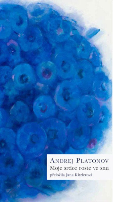 Moje srdce roste ve snu - Andrej Platonov