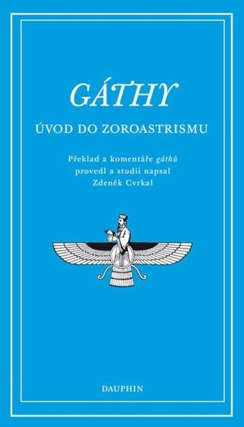 Gáthy - Úvod do zoroastrismu