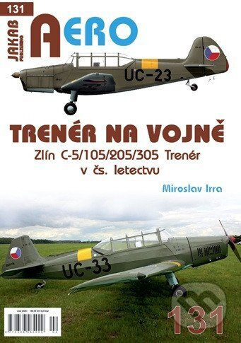 AERO č.131 - Trenér na vojně - Zlín C-5/105/205/305 Trenér v čs. Letectvu