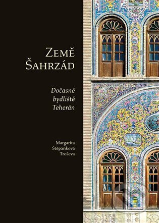 Země Šahrzád - Margarita Štěpánková Troševa