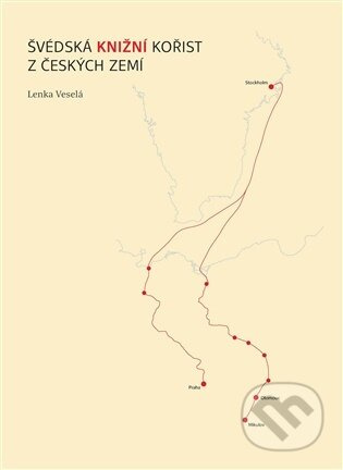 Švédská knižní kořist z českých zemí - Lenka Veselá