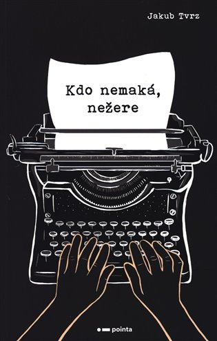 Kdo nemaká, nežere Pointa