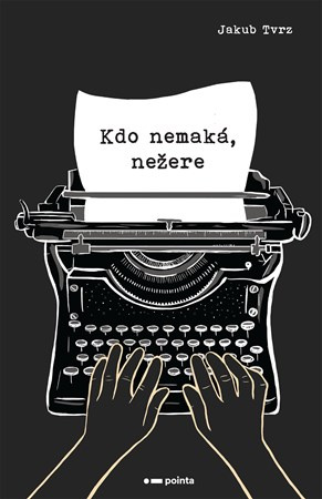 Kdo nemaká, nežere Pointa