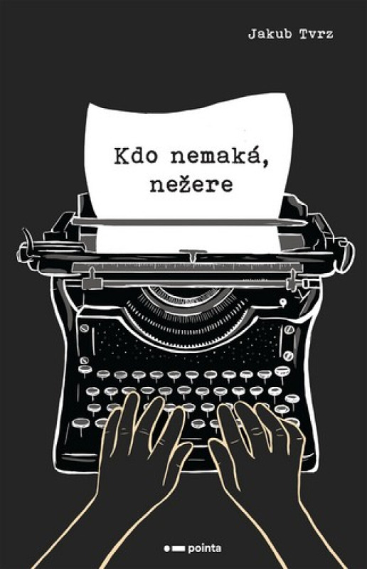 Kdo nemaká, nežere Pointa