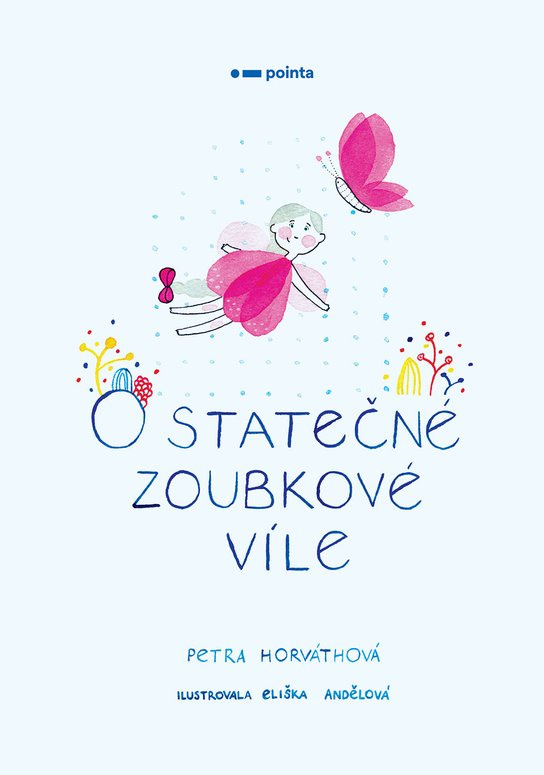 O statečné zoubkové víle -  Petra Horváthová
