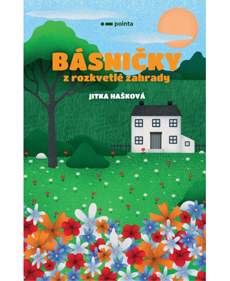 Básničky z rozkvetlé zahrady - Jitka Hašková